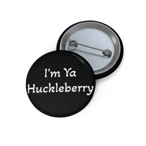 I'M YA HUCKLEBERRY Pin | Button