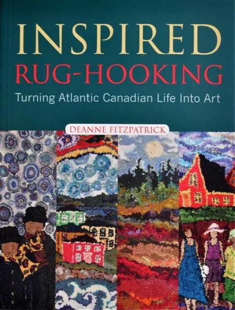 Inspired Rug Hooking Book by Deanne Fitzpatrick