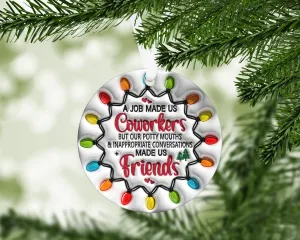 Job Made Us Coworkers Funny Ornament