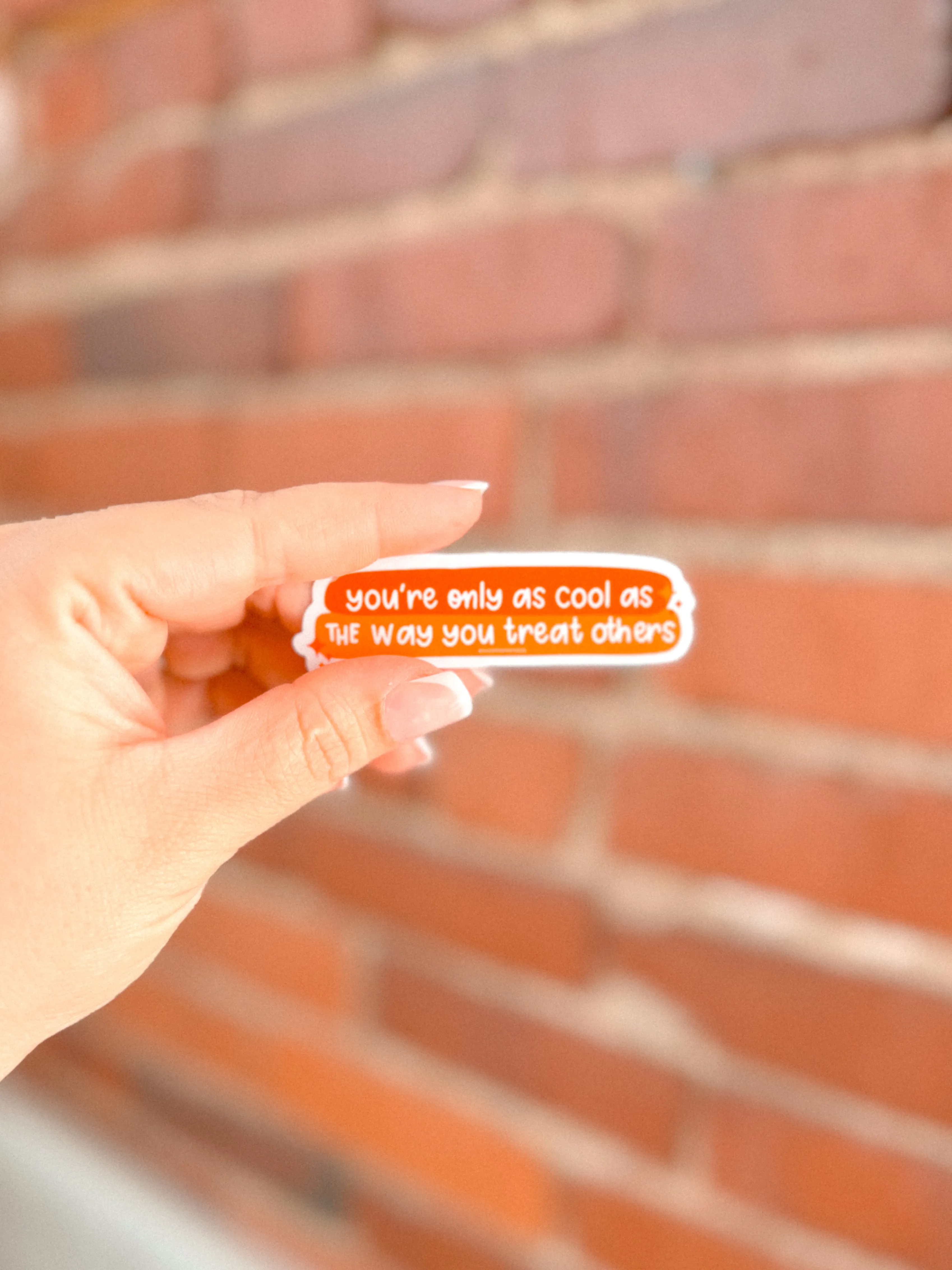 You're Only As Cool As The Way You Treat People Vinyl Sticker | Decal